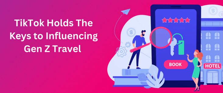 TikTok Holds The Keys to Influencing Gen Z Travel (1)